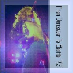 Led Zeppelin : From Vancouver to Seattle 72